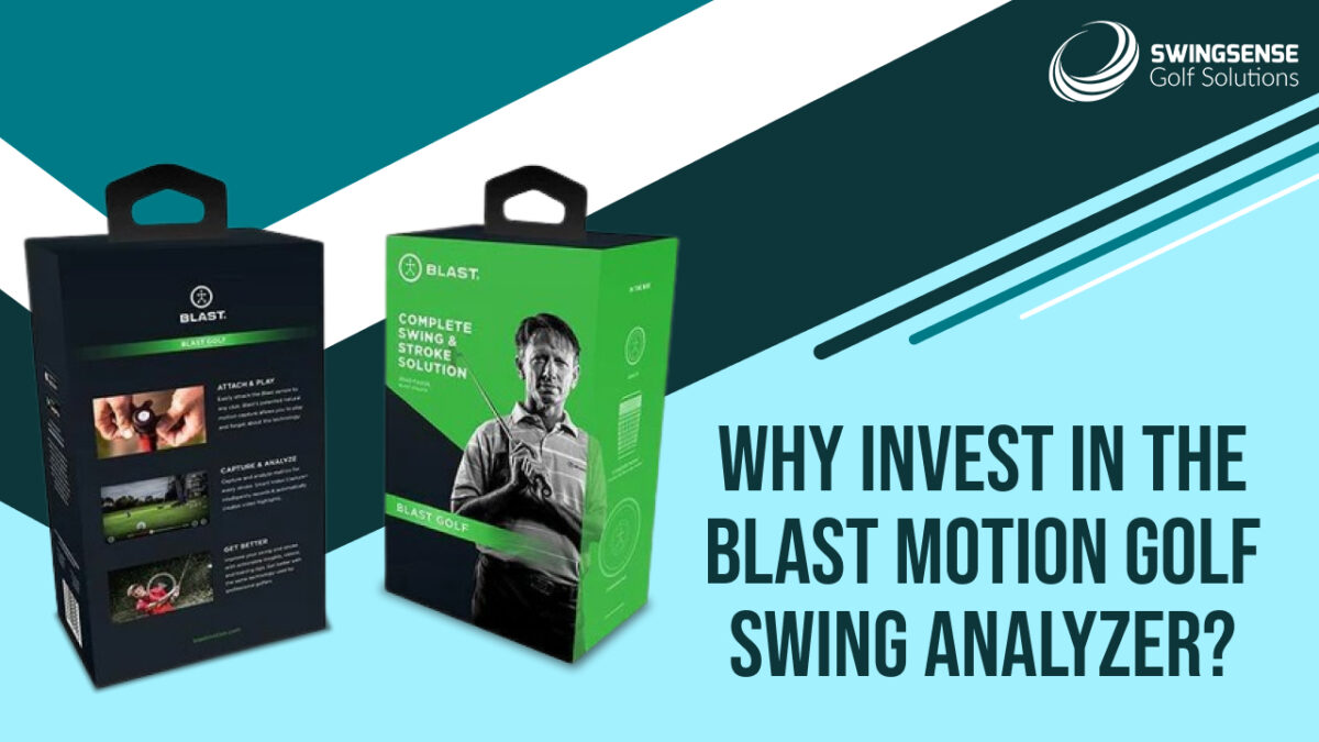 Why Invest in the Blast Motion Golf Swing Analyzer?