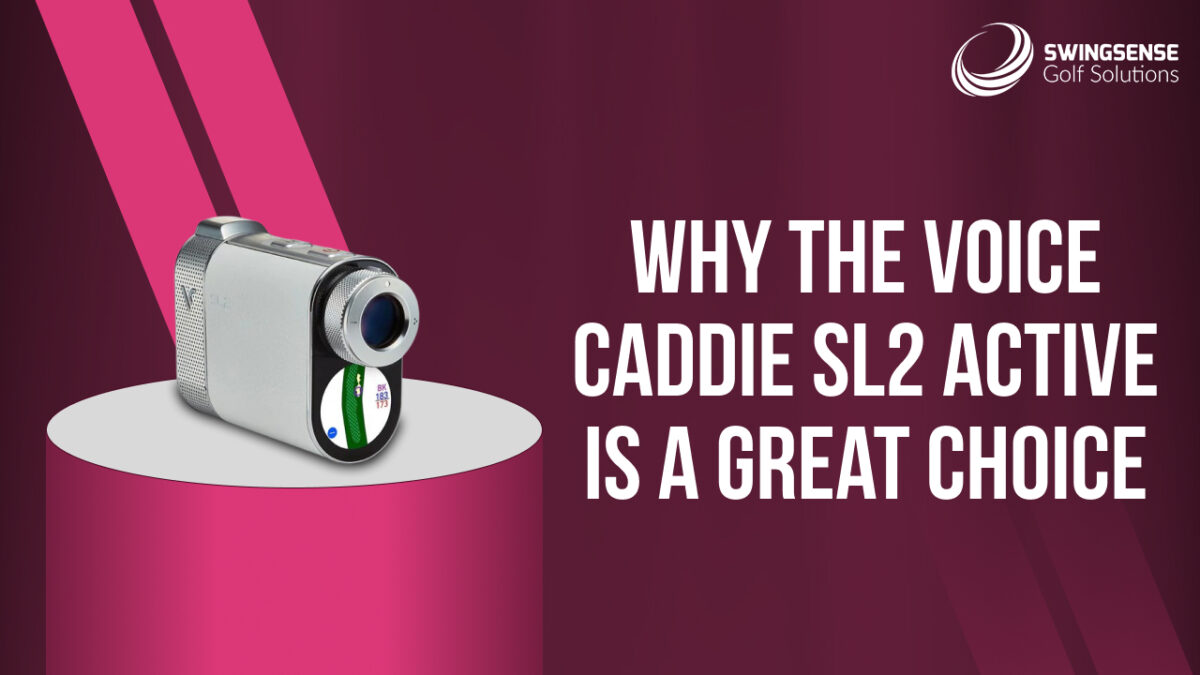 Why the Voice Caddie SL2 Active is a Great Choice