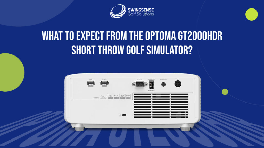 What to Expect from the Optoma GT2000HDR Short Throw Golf Simulator