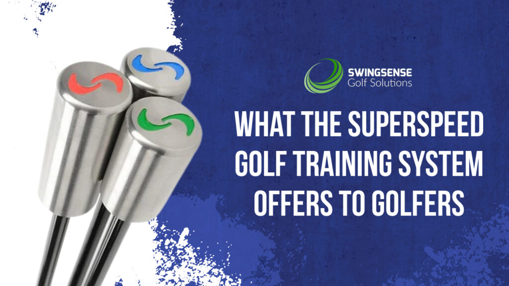 What the SuperSpeed Golf Training System Offers to Golfers