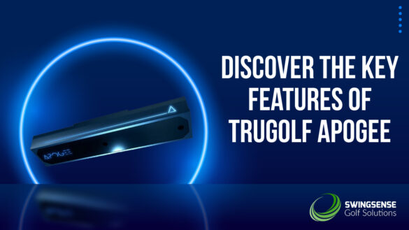 Discover the Key Features of TruGolf APOGEE