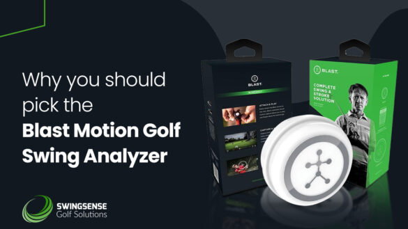 Why you should pick the Blast Motion Golf Swing Analyzer