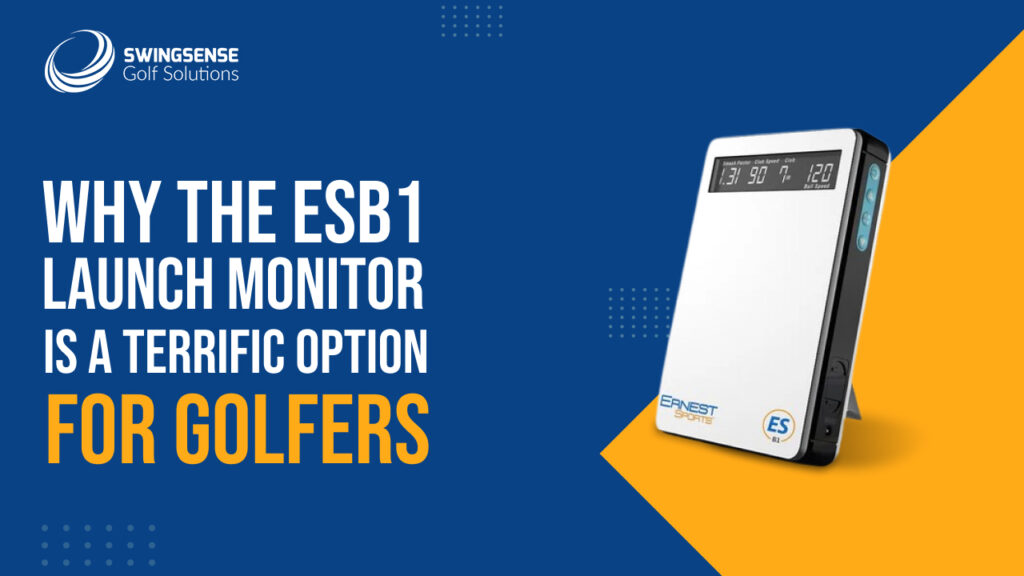 Why the ESB1 Launch Monitor Is a Terrific Option for Golfers