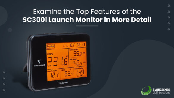 Examine the Top Features of the SC300i Launch Monitor in More Detail