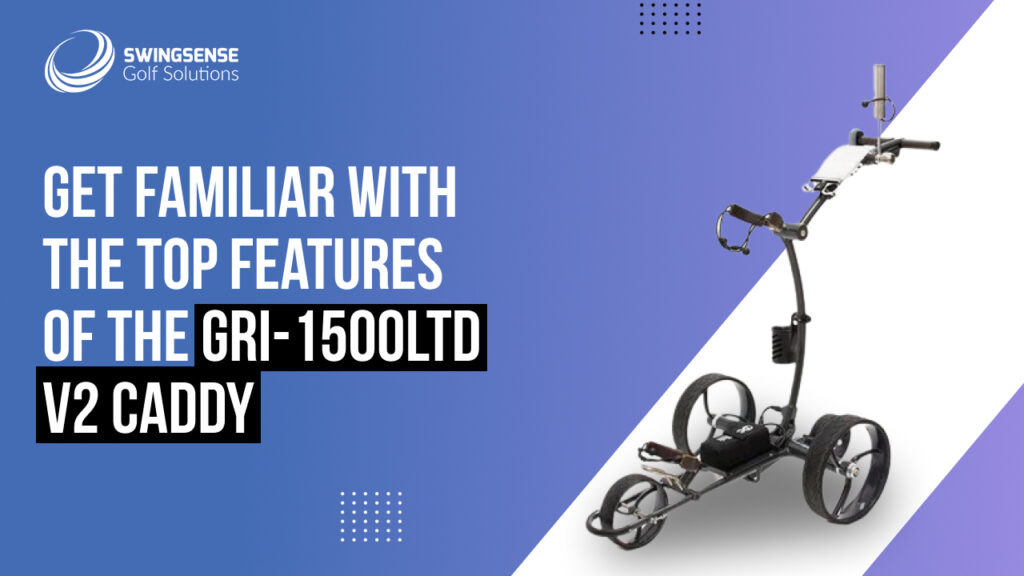 Get familiar with the top features of the GRi-1500LTD V2 caddy