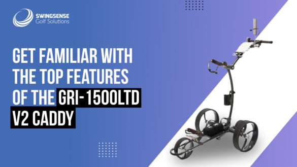 Get familiar with the top features of the GRi-1500LTD V2 caddy