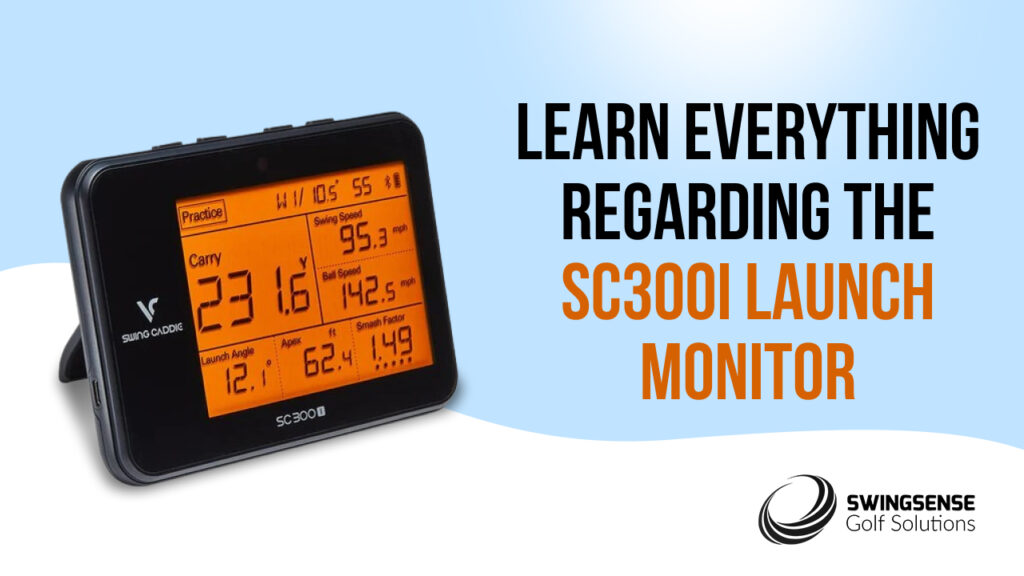 Learn Everything Regarding the SC300i Launch Monitor