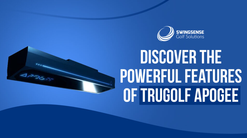 Discover the Powerful Features of TruGolf APOGEE