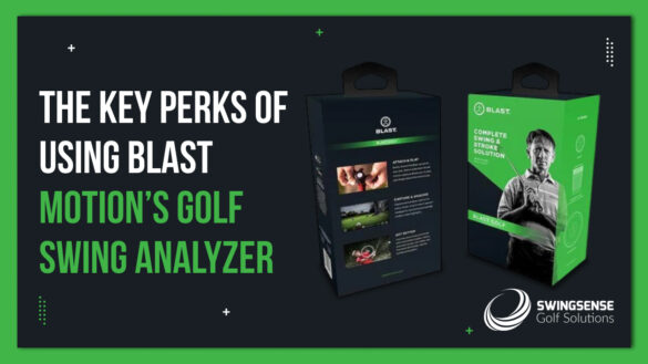 The Key Perks of Using Blast Motion’s Golf Swing Analyzer