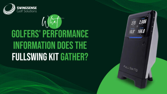 What Golfers' Performance Information Does the FullSwing Kit Gather?