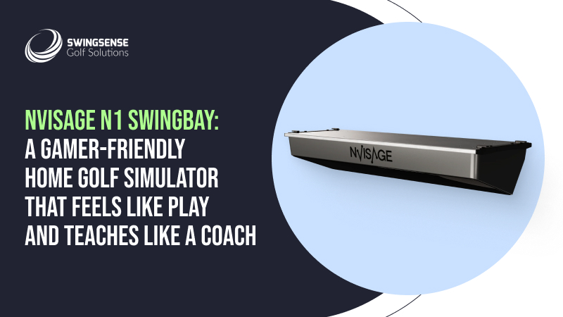 NVISAGE N1 SwingBay: A Gamer-Friendly Home Golf Simulator That Feels Like Play and Teaches Like a Coach