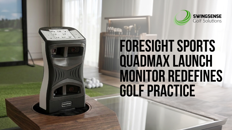 Foresight Sports QuadMAX Launch Monitor Redefines Golf Practice