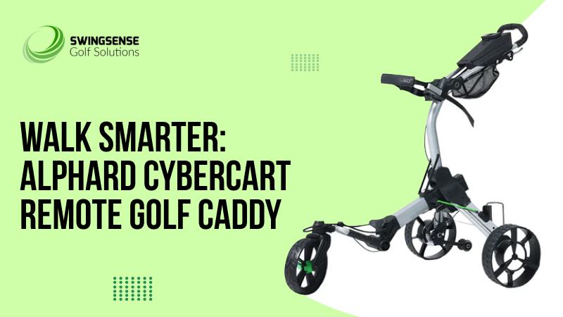 Walk Smarter With the Alphard Cybercart Remote Golf Caddy