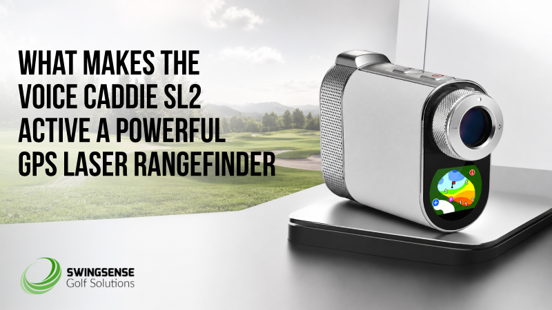 What Makes the Voice Caddie SL2 Active a Powerful GPS Laser Rangefinder