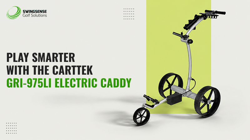 Play Smarter With The CartTek GRi-975Li Electric Caddy
