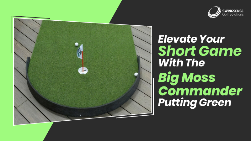 Elevate Your Short Game With the Big Moss Commander Putting Green