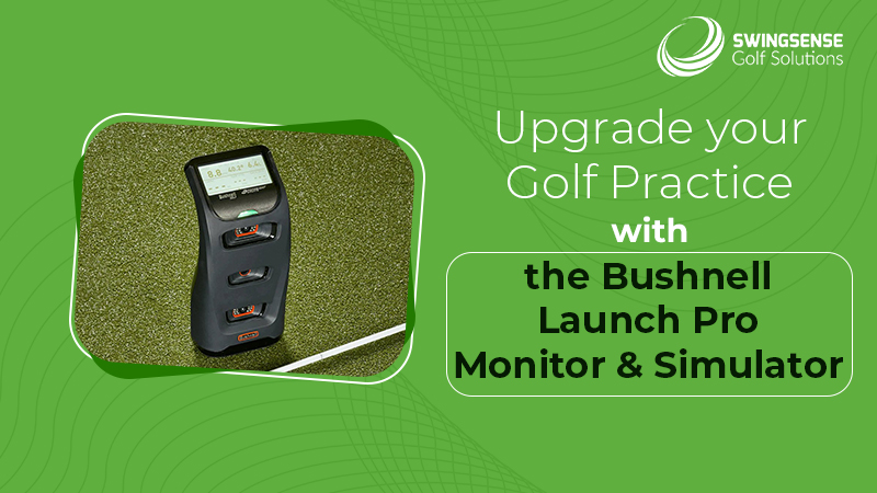Upgrade Your Golf Practice With the Bushnell Launch Pro Monitor & Simulator