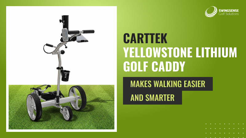 CartTek Yellowstone Lithium Golf Caddy Makes Walking Easier and Smarter