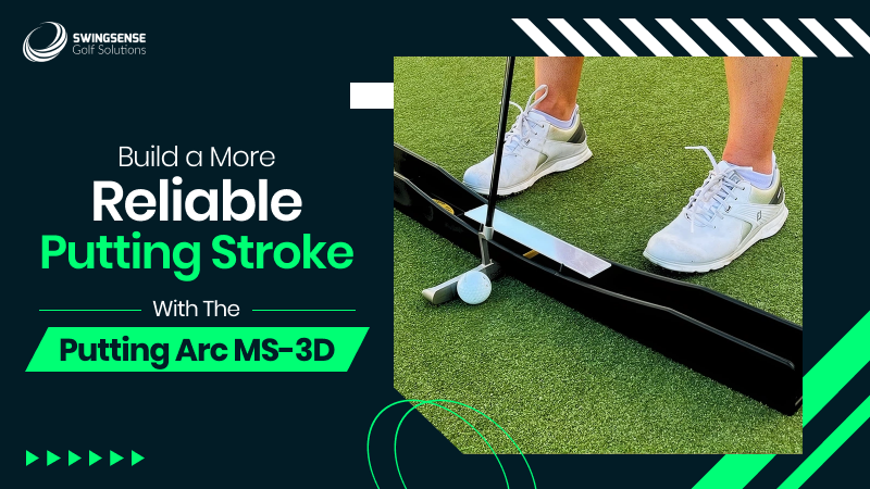 Build a More Reliable Putting Stroke With the Putting Arc MS-3D