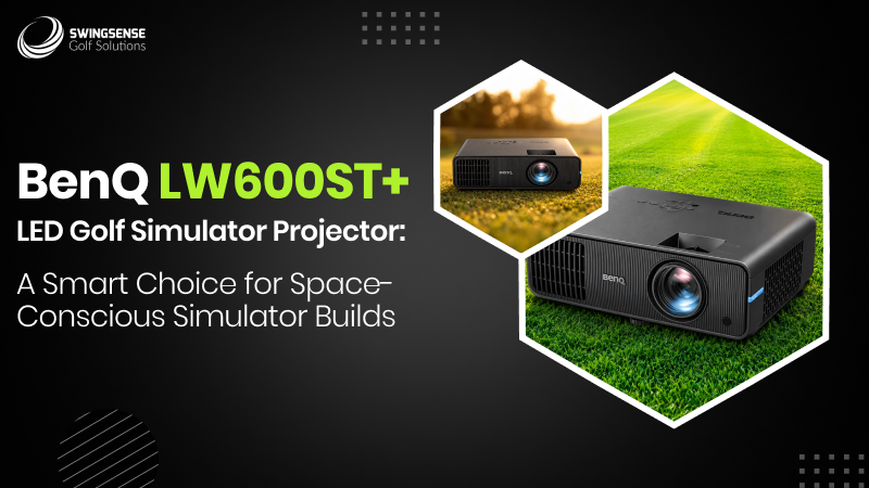 BenQ LW600ST+ LED Golf Simulator Projector: A Smart Choice for Space-Conscious Simulator Builds