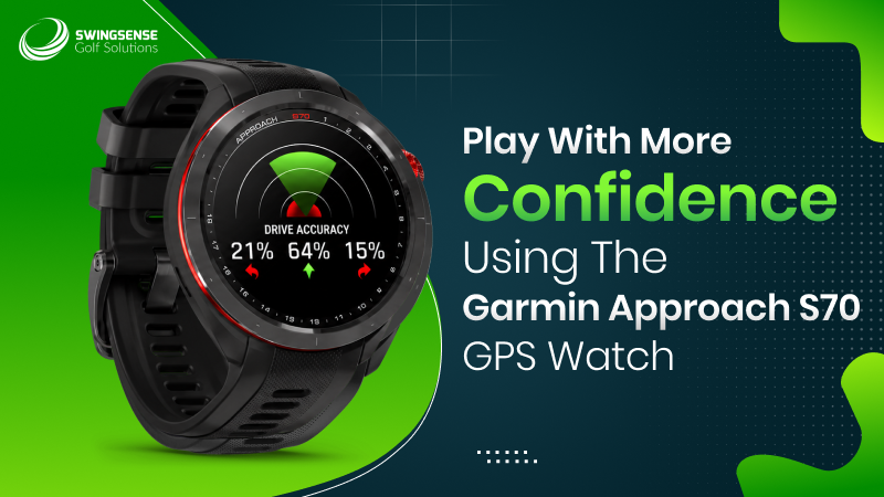 Play With More Confidence Using the Garmin Approach S70 GPS Watch